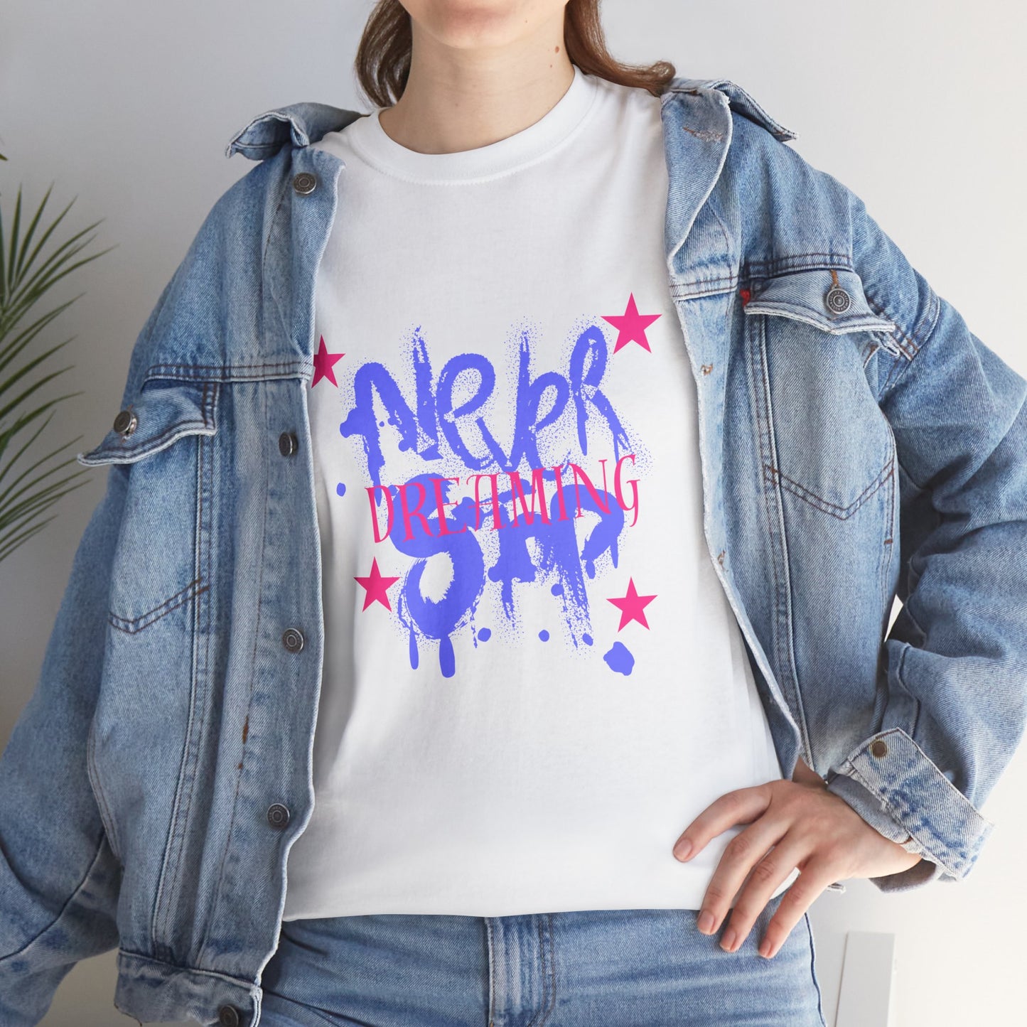 Never Stop Dreaming! Heavy Cotton Tee - Casual Streetwear Top for Everyday Style