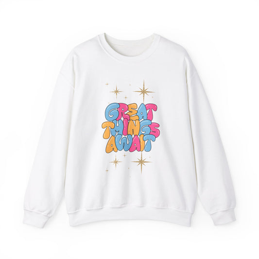 Great Things Await Women's Crewneck Sweatshirt - Cozy and Inspirational Casual Wear