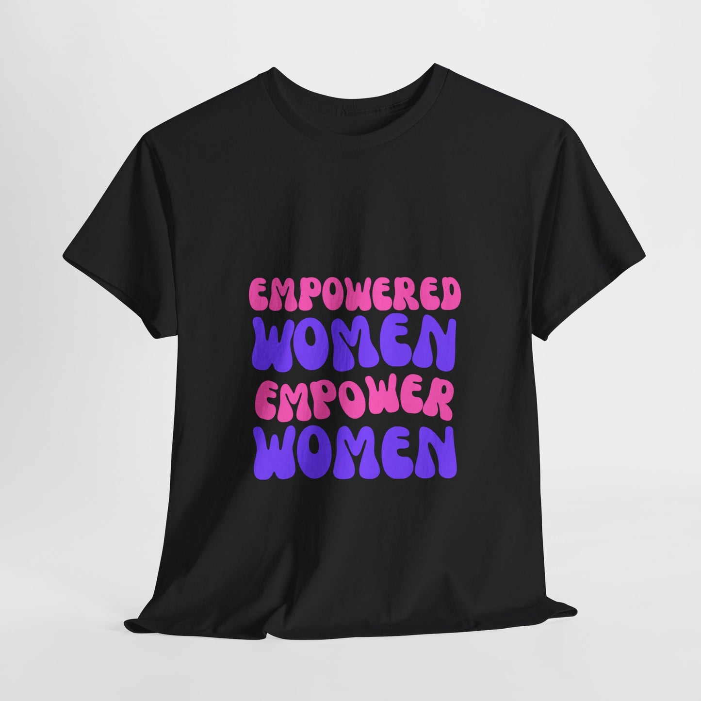 Empowered Women Heavy Cotton Tee - Celebrate Feminism and Female Empowerment