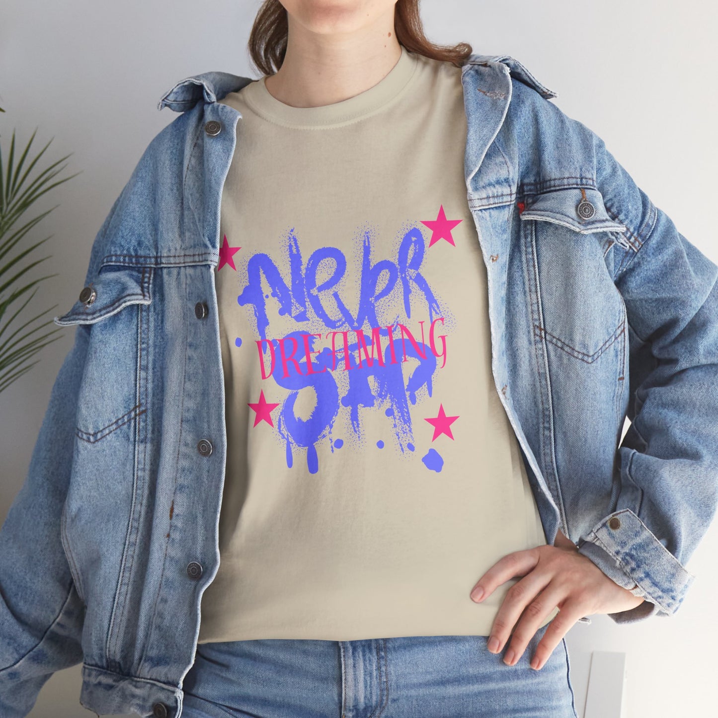 Never Stop Dreaming! Heavy Cotton Tee - Casual Streetwear Top for Everyday Style